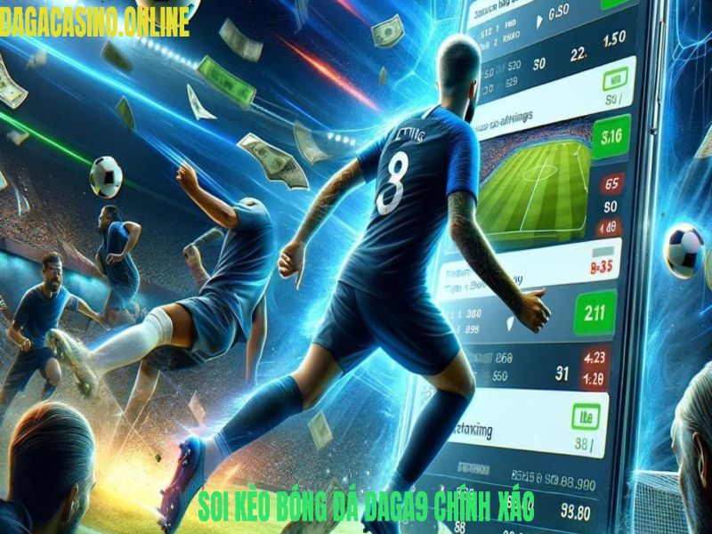 soi kèo bóng đá daga9 chính xác